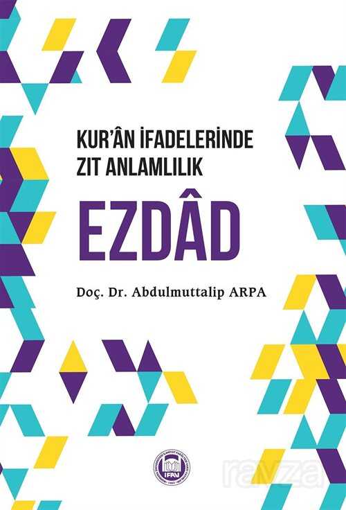 Kur'an İfadelerinde Zıt Anlamlılık Ezdad - M.Ü. İlahiyat Fak. Vakfı Yayınları
