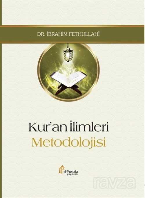 Kur'an İlimleri Metodolojisi - El-Mustafa Yayınları