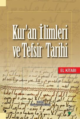 Kur'an İlimleri ve Tefsir Tarihi El Kitabı - 1