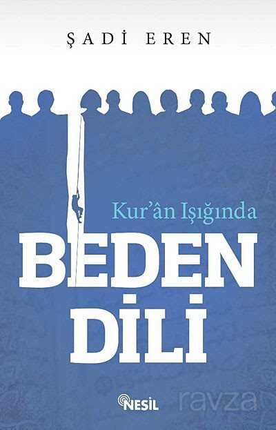 Kur'an Işığında Beden Dili - Nesil Yayınları