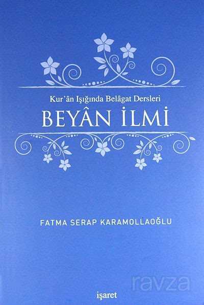 Kur'an Işığında Belagat Dersleri Beyan İlmi - İşaret Yayınları