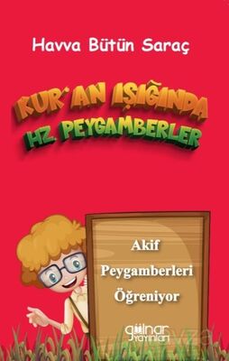 Kur'an Işığında Hz. Peygamberler Akif Peygamberleri Öğreniyor - 1