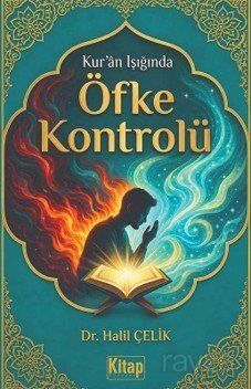 Kur'an Işığında Öfke Kontrolü - 1
