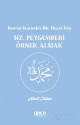 Kur'an Kaynaklı Bir Hayat İçin Hz. Peygamberi Örnek Almak - Gece Kitaplığı