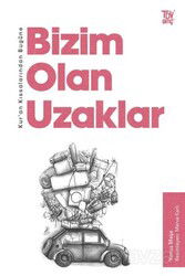 Kur'an Kıssalarından Bugüne Bizim Olan Uzaklar - Diyanet Vakfı Yayınları