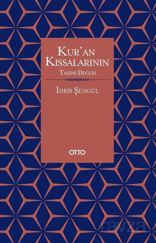 Kur'an Kıssalarının Tarihi Değeri - Otto Yayınları (Ankara)