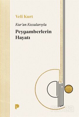 Kur'an Kıssalarıyla Peygamberlerin Hayatı - 1