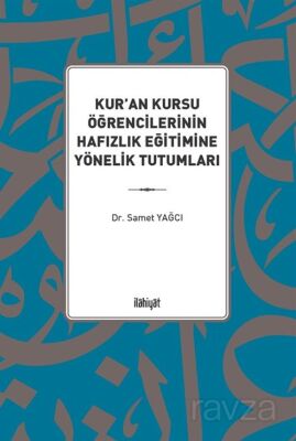 Kur'an Kursu Öğrencilerinin Hafızlık Eğitimine Yönelik Tutumları - 1