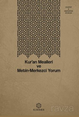 Kur'an Mealleri ve Metin-Merkezci Yorum - 1