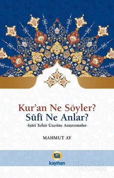 Kur'an Ne Söyler? Sufi Ne Anlar? - 1