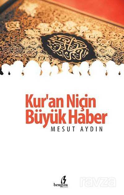 Kur'an Niçin Büyük Haber - Bengisu Yayınları
