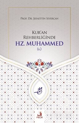 Kur'an Rehberliğinde Hz. Muhammed (s.) - 1