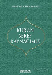 Kur'an Şeref Kaynağımız - Erkam Yayınları