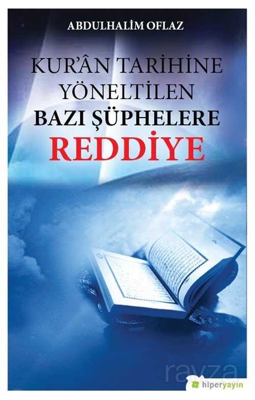 Kur'an Tarihine Yöneltilen Bazı Şüphelere Reddiye - 1