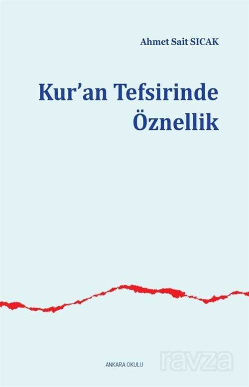 Kur'an Tefsirinde Öznellik - Ankara Okulu Yayınları