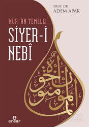 Kur'an Temelli Siyer-i Nebi - Ensar Neşriyat