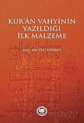 Kur'an Vahyinin Yazıldığı İlk Malzeme - M.Ü. İlahiyat Fak. Vakfı Yayınları
