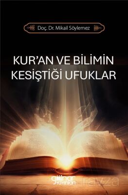 Kur'an ve Bilimin Kesiştiği Ufuklar - 1