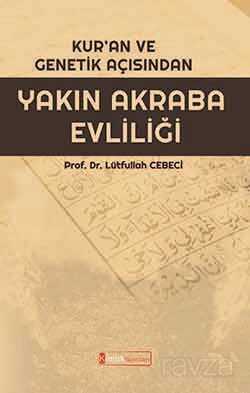 Kur'an ve Genetik Açısından Yakın Akraba Evliliği - Kimlik Yayınları