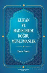 Kur'an ve Hadislerde Doğru Müslümanlık - İmam Rıza Dergahı Yayınları