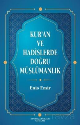 Kur'an ve Hadislerde Doğru Müslümanlık - 1