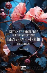 Kur'an Ve Hadislerde Kurtuluş Reçetemiz İman ve Amel-i Salih Birlikteliği - Kitap Dünyası (Konya)