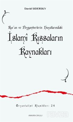 Kur'an ve Peygamberlerin Hayatlarındaki İslamî Kıssaların Kaynakları - 1