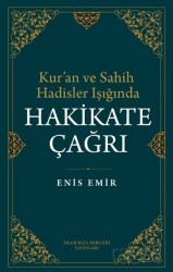 Kur'an ve Sahih Hadisler Işığında Hakikate Çağrı - İmam Rıza Dergahı Yayınları