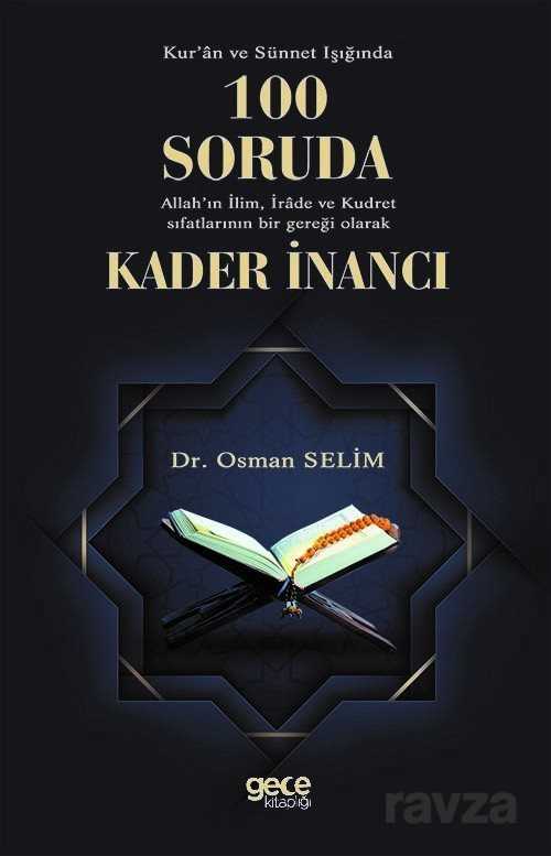 Kur'an Ve Sünet Işığında 100 Soruda Allah'ın İlim, İrade Ve Kudret Sıfatlarının Bir Gerçeği Olarak K - Gece Kitaplığı
