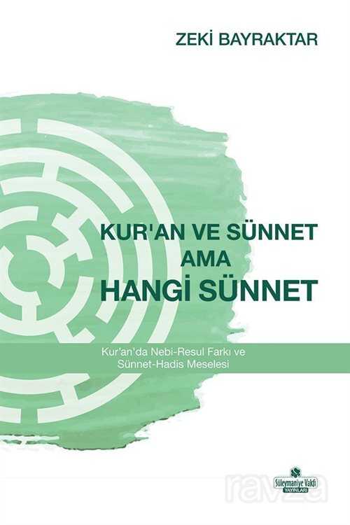 Kur'an ve Sünnet Ama Hangi Sünnet - Süleymaniye Vakfı Yayınları