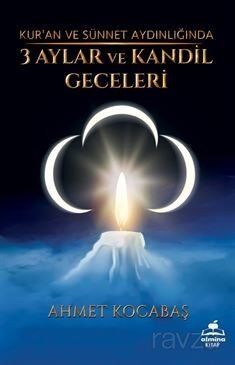 Kur'an ve Sünnet Aydınlığında 3 Aylar ve Kandil Geceleri - 1