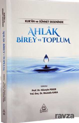 Kur'an ve Sünnet Ekseninde Ahlak Birey ve Toplum - Üniversite Yayınları