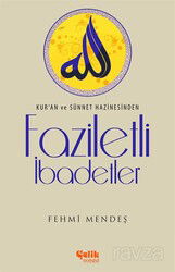 Kur'an ve Sünnet Hazinesinden Faziletli İbadetler - Çelik Yayınevi