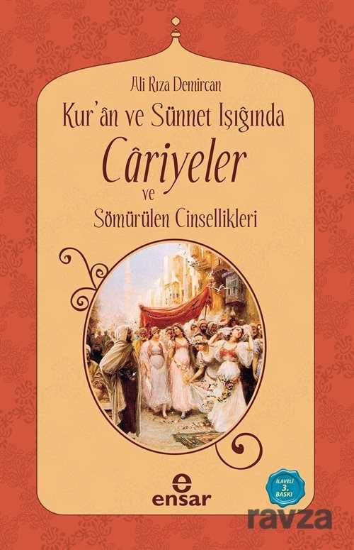 Kur'an ve Sünnet Işığında Cariyeler ve Sömürülen Cinsellikler - Ensar Neşriyat