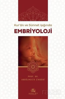 Kur'an ve Sünnet Işığında Embriyoloji - 1