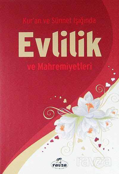 Kur’an ve Sünnet Işığında Evlilik ve Mahremiyetleri (Ciltli+Kitap Boy) - Ravza Yayınları