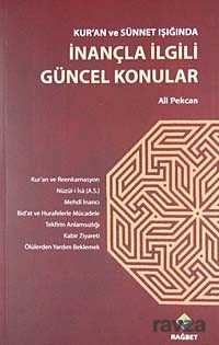Kur'an ve Sünnet ışığında İnançla İlgili Güncel Konular - Rağbet Yayınları - Kampanya