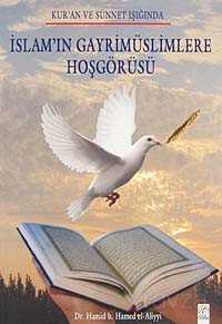 Kur'an ve Sünnet Işığında İslam'ın Gayrimüslimlere Hoşgörüsü - Nida Yayınları