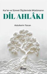 Kur'an ve Sünnet Ölçülerinde Müslümanın Dil Ahlakı - Kitap Dünyası (Konya)