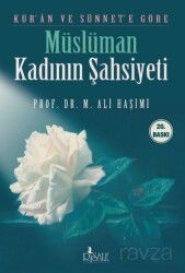 Kur'an ve Sünnet'e Göre Müslüman Kadının Şahsiyeti - Risale Yayınları