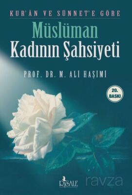 Kur'an ve Sünnet'e Göre Müslüman Kadının Şahsiyeti - 1