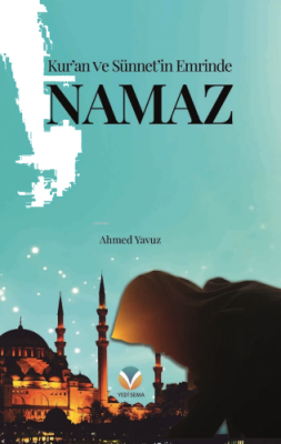 Kuran ve Sünnetin Emrinde Namaz - 1