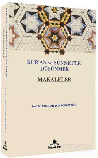 Kur'an ve Sünnetle Düşünmek Makaleler - Hüner Yayınevi (Konya)