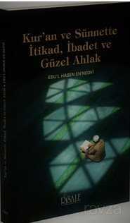 Kur'an ve Sünnette İtikad, İbadet ve Güzel Ahlak - Risale Yayınları