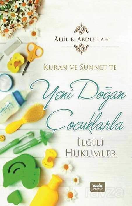 Kur'an ve Sünnet'te Yeni Doğan Çocuklarla İlgili Hükümler - Neda Yayınları (Konya)