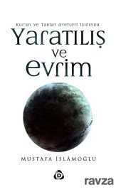 Kur'an ve Tabiat Ayetleri Işığında Yaratılış ve Evrim - Düşün Yayıncılık