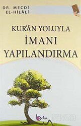 Kur'an Yoluyla İmanı Yapılandırma - Beka Yayınları