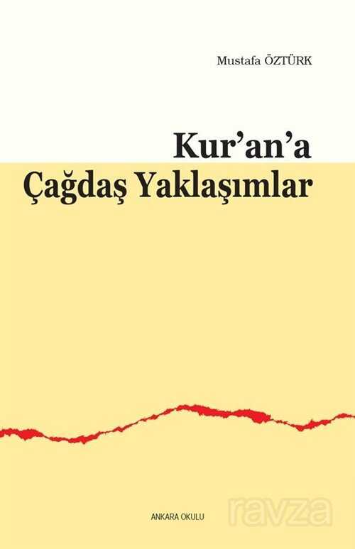 Kur'an'a Çağdaş Yaklaşımlar - Ankara Okulu Yayınları