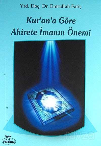 Kur'an'a Göre Ahirete İmanın Önemi - Ravza Yayınları