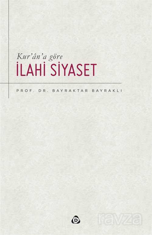 Kur'an'a Göre İlahi Siyaset - Düşün Yayıncılık
